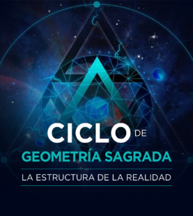 CICLO DE GEOMETRÍA SAGRADA – Escuela BioGeometri­a